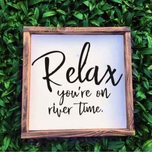 Wooden Sign, Relax you’re on River Time! Quality  Canadian made. New